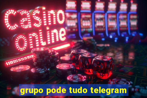 grupo pode tudo telegram